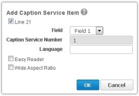 In the Closed Caption Settings table, double-click the row of the service for which the caption service descriptor must be determined. The row is editable.