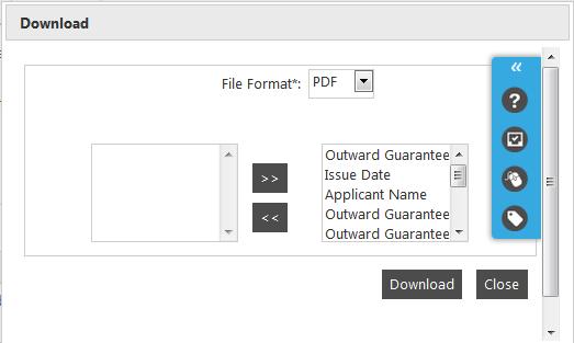 View Outward Guarantee Download Outward Guarantee Download Field Download Type File Format Included [Mandatory, Drop-Down] Select the appropriate report type from the drop-down list.
