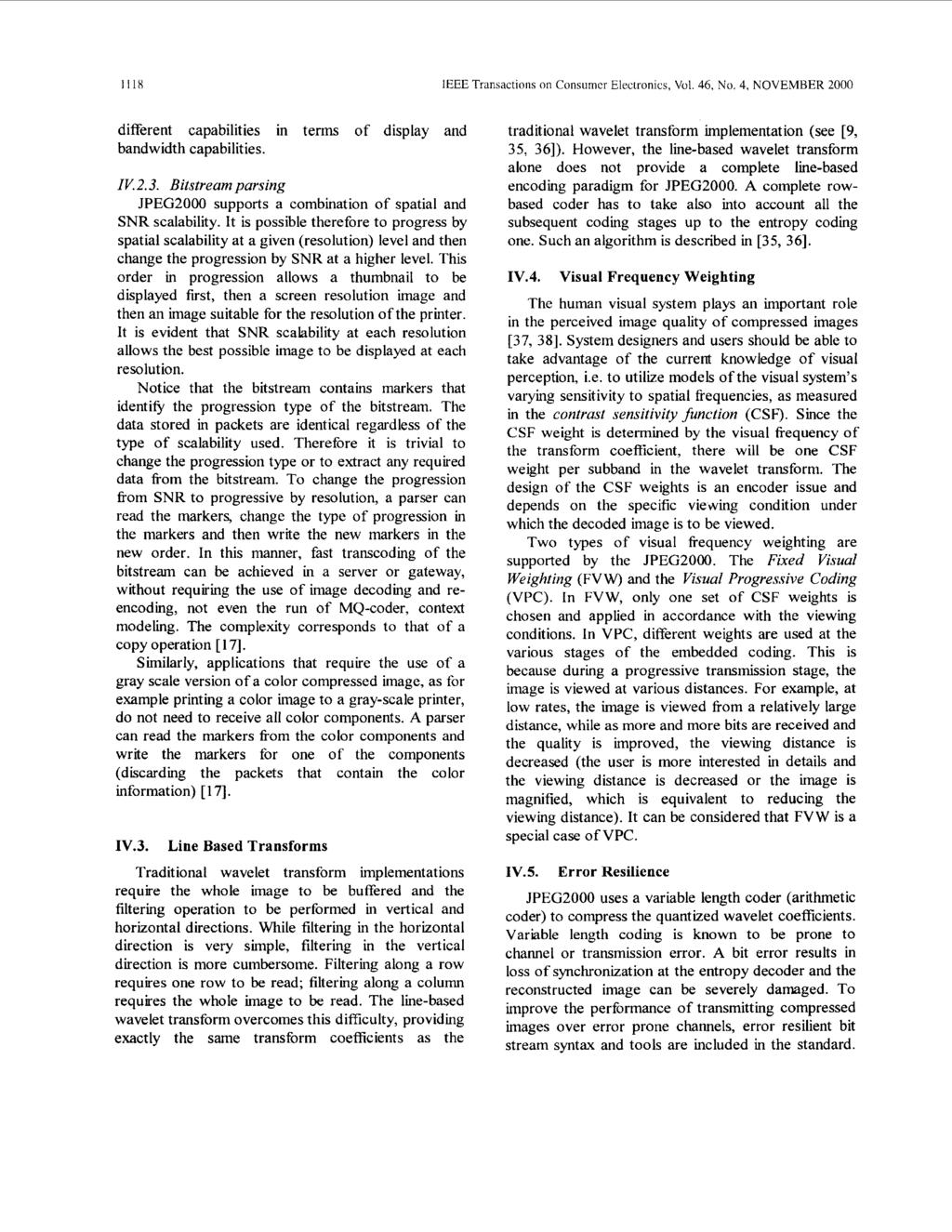 111x IEEE Transactions oti Consumer Electronics, Vol. 46. No. 4, NOVEMBER 2000 different capabilities in terms of display and bandwidth capabilities. IV.2.3.