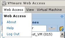 Chapter 3 Getting Started with Virtual Infrastructure Web Access Menu Bar The menu bar provides access to all commands. Figure 3-3. Web Access Menu Bar The menu bar options are:!