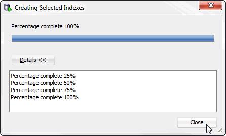Database level capture The Creating Selected Indexes dialog displays. Locate the Details >> button. 8. Click Details >>.