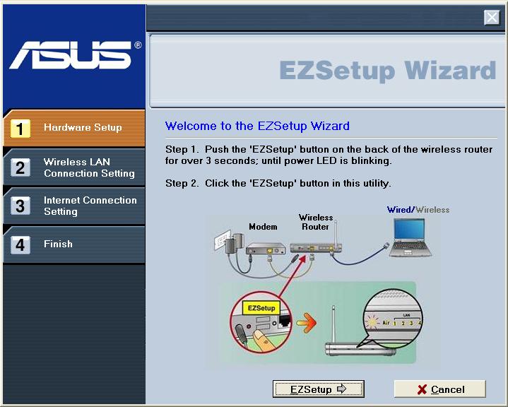 2) EZSetup Wireless LAN setup will complete in two easy steps. First open the EZSetup utility form Start menu, then push the EZSetup button on the rear panel for 3 seconds.