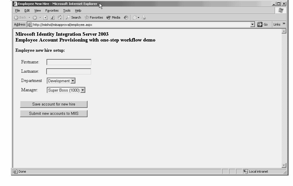 Step 2: Launch Internet Explorer. Microsoft Identity Integration Server 2003 Employee Account Provisioning with one-step workflow demo should launch as the home page.