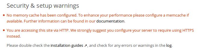 6.5 Server Configuration 6.5.1 Warnings on Admin Page Your owncloud server has a built-in configuration checker, and it reports its findings at the top of your Admin page.