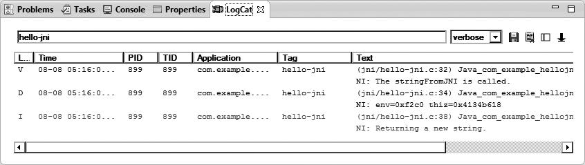 CHAPTER 5: Logging, Debugging, and Troubleshooting 135 Observing Log Messages Through Logcat Upon executing the hello-jni application, the log messages can be observed through the Logcat view, as