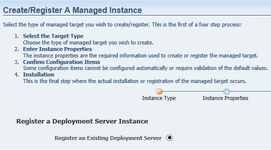 Register an Existing Deployment Server as a New Managed Instance 3. On Create/Register a Managed Instance, Instance Type, select the Register an Existing Deployment Server radio button. 4.