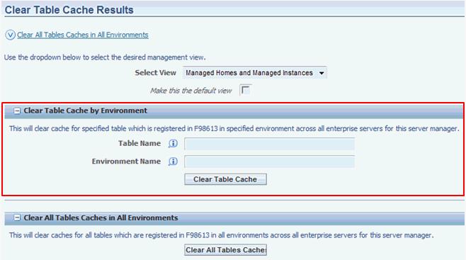 Using the Clear Table Cache Feature 1. On the Clear Table Cache Results page, go to this section: Clear Table Cache by Environment 2.