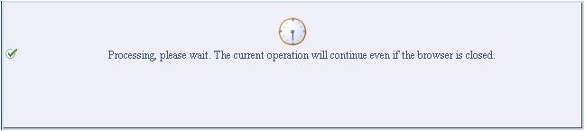 The Management Console displays a progress panel and performs the requested operation. 5.