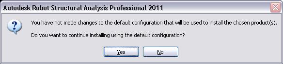 Autodesk Robot Structural Analysis 2011 Installation Guide page: 3 5. On the Begin Installation page, select Install, then select Yes to the configuration warning message. 6.