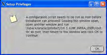 During the installation another script will be required to be run as the root user.