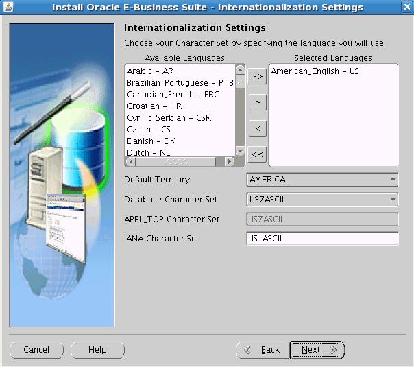 Internationalization Settings screen The languages you select help determine the available options for the other NLSrelated configuration parameters (such as territory and character set) that your