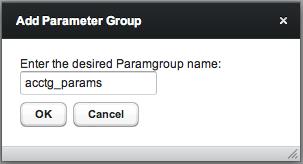 Adding or Deleting a Custom Parameter Group Postgres Plus Cloud Database Getting Started Guide Click the Add Group button to use the dialog shown in Figure 4.6 to create a new parameter group.
