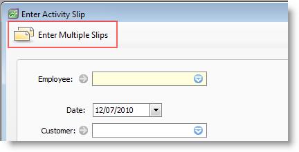 In this release, you need to click the Multiple Activity Slips button in the Enter Activity Slip window.