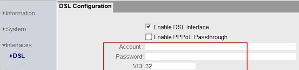 3. Enter the user name (Account) and password for DSL access. If necessary, change the values for "VCI", "VPI" and "Encapsulation". The settings can be obtained from your DSL provider. 4.