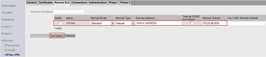 Defining the VPN remote end The VPN tunnel is always established to one or more users. In this example, the only endpoint is the CP 343-1 Advanced. Configure the remote end as follows: 1.