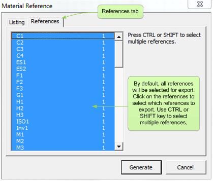 To generate a Material Reference report in a drawing: Drop the Material Reference report shape onto your drawing Resize the report shape as required by dragging on the handles Right click and select