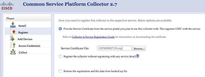 You should have generated and saved a Registration Certificate file from the specific service portal. In the Register screen of the wizard you will apply the registration certificate to the collector.