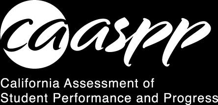 CALIFORNIA Assessment of Student Performance and Progress Technical Specifications and Configuration Guide for CAASPP Online Testing System Requirements Network Configuration System Configuration