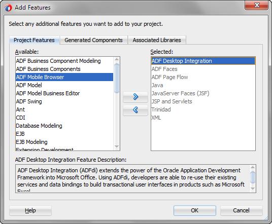 Enabling ADF Desktop Integration Manually Figure 4 10 Add Features Dialog 6. Click OK to close the Add Features dialog. 7. Click OK to close the Project Properties dialog.