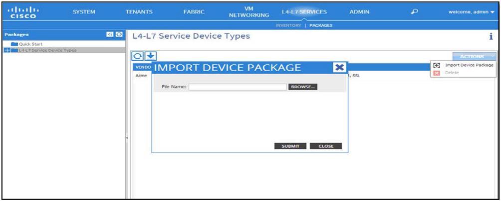 To import the device package, follow these steps: 1. Navigate to L4-L7 Services > Packages > Actions > Import Device Package. 2. Click Submit to install the device package. 3.