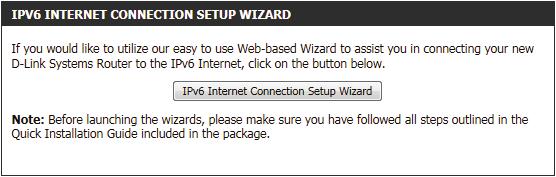 IPv6 Internet Connection Setup Wizard On this page, the user can configure the IPv6 Connection type using the IPv6 Internet Connection Setup Wizard.