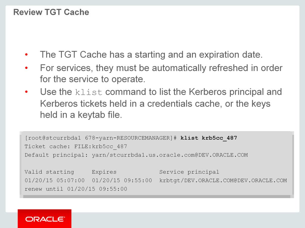 A credential cache (or ccache ) holds Kerberos credentials while they remain valid and, generally, while the user s session lasts, so that authenticating to