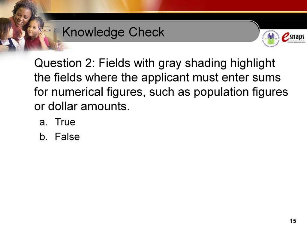 Question 2: Fields with gray shading highlight the fields where the applicant must enter sums for