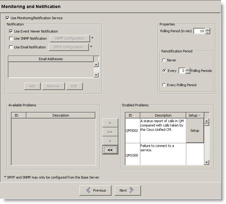 Installing Cisco Monitoring and Recording Site Configuration Setup Figure 20 displays the Monitoring and Notification window. Figure 20. Monitoring and Notification window Table 25.