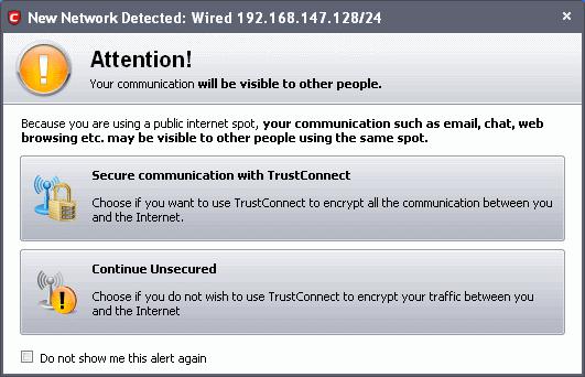 The alert enables you to secure your connection by using TrustConnect - secure Internet proxy service that creates an encrypted connection session. For more details, refer to TrustConnect Overview.