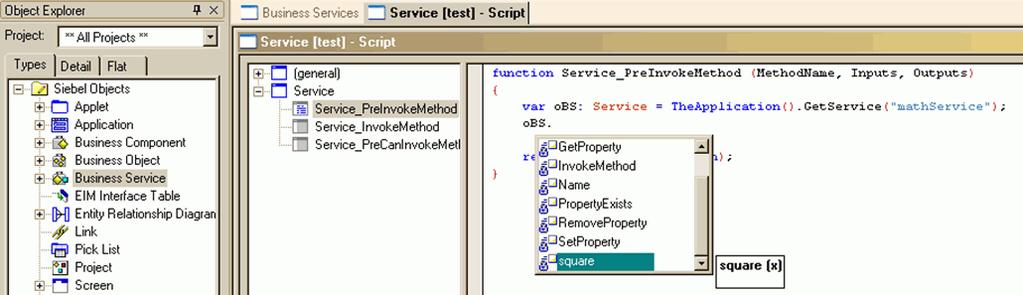 Using Siebel Script Editors Using the Siebel Debugger var obs: Service = TheApplication().GetService ("mathservice"); var value = 10; var square_value = obs.