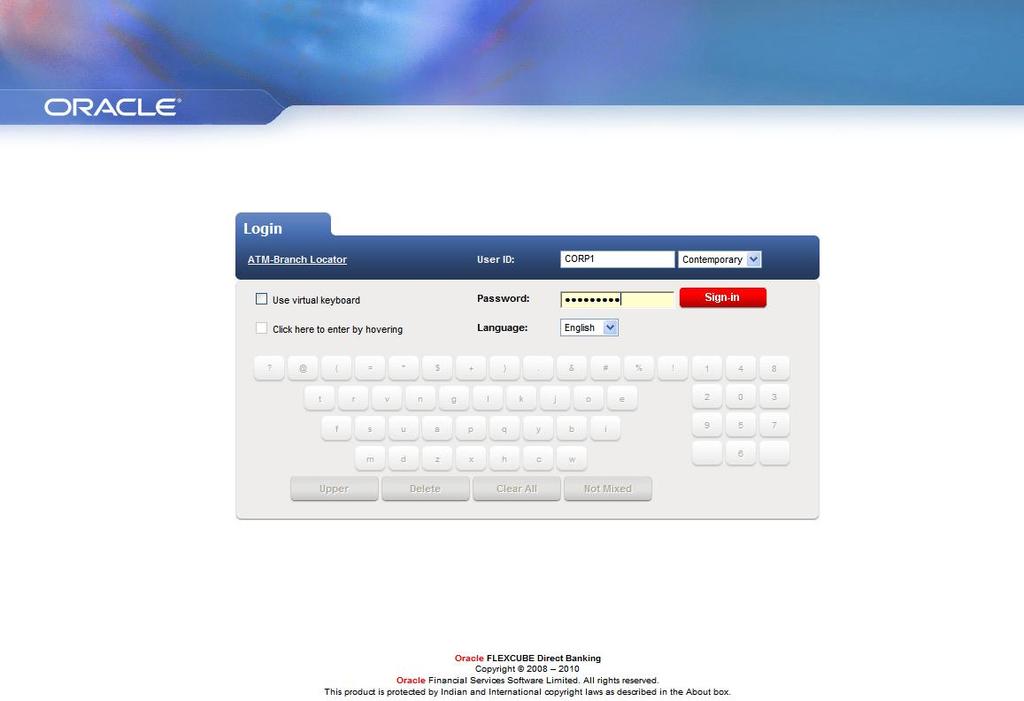 Login ORACLE FLEXCUBE DIRECT BANKING 7. Enter the Use ID and Password. 8.
