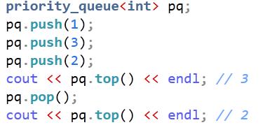 priority_queue<t> Implementation of a max heap Included in the <queue> header, but is not related to queue at all