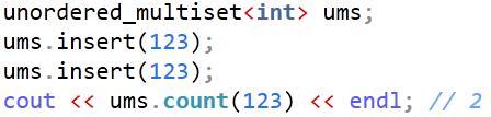 (unordered_)multiset For (unordered_)set, there is