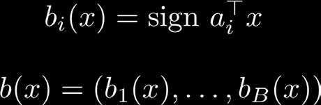 LSH for binarization [Charikar 98, J. 08, Weiss 09, etc] 110 111 100 101 010 011 000 001!! Given B random projection direction a i!