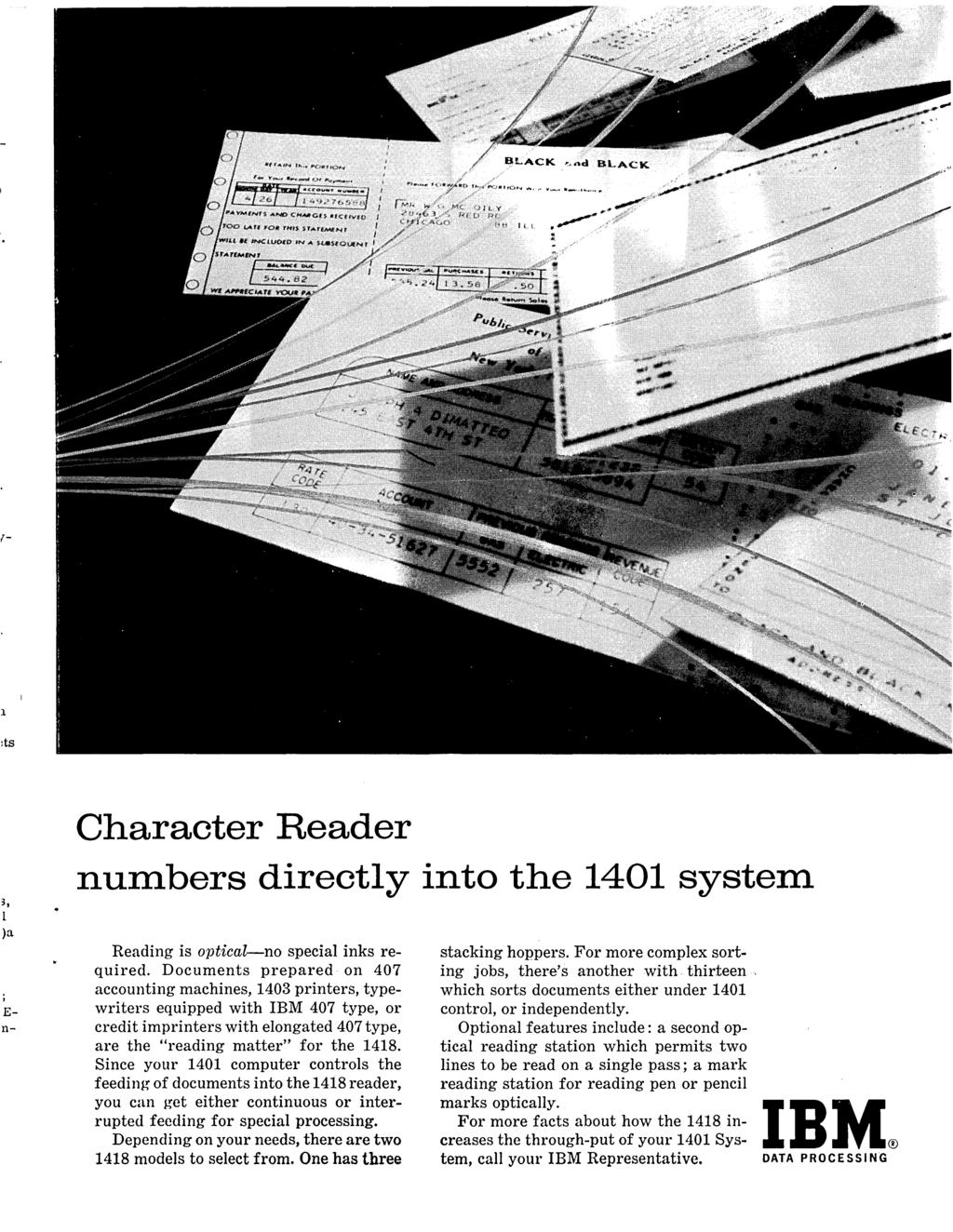 - ts ~, 1 )a E n- Character Reader numbers directly into the 1401 system Reading is optical-no special inks required.