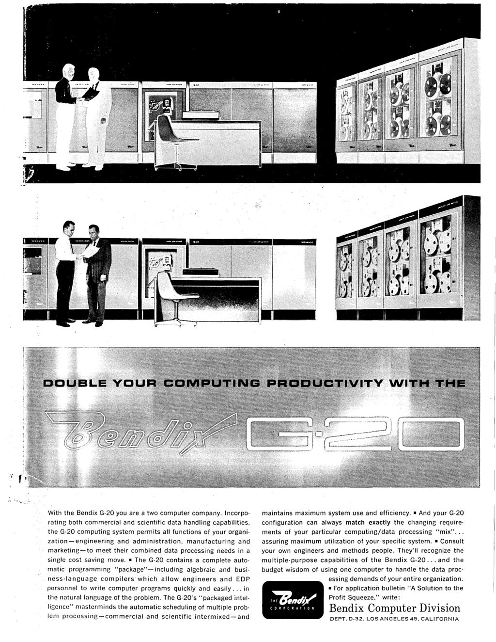.... '-'.:.;. With the Bendix G-20 you are a two computer company.