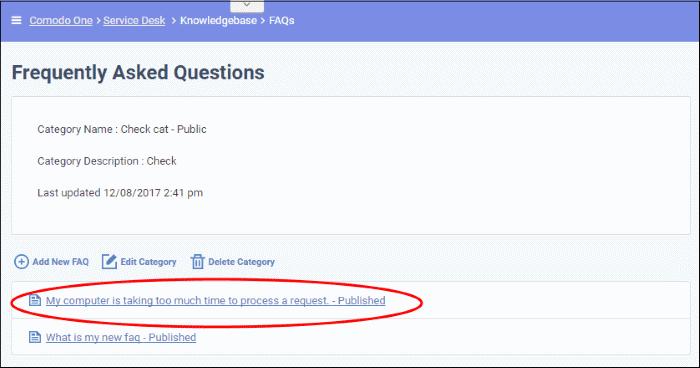 To edit a FAQ Click 'Knowledgebase' on the left then 'FAQs' Click the category in which the 'FAQ' that you want to edit is placed.