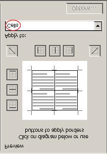 To add a border to selected cells or rows: 5. Select the cell(s) or row(s) that you want to change. 6. Select the borders and shading command from the format menu. 7.