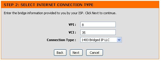 Chapter 3 - Setup Setup Wizard Step 2: Internet Connection Type - Bridge Mode Select the specific Connection Type from the drop-down menu.