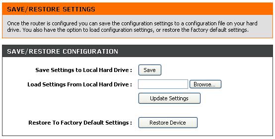 Chapter 5 - Maintenance Save/Restore Settings It is a good idea to store a back up copy of the configuration settings file on the hard drive of the system used to administer the Router.