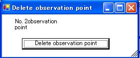 Input(6) Double-click observation point and open Delete observation point screen. When you want to add observation point, click Add observation point button then it will be added on random position.