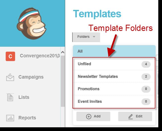 Template Folders When creating your templates in MailChimp, you can choose to put the templates into folders, to help organize them.