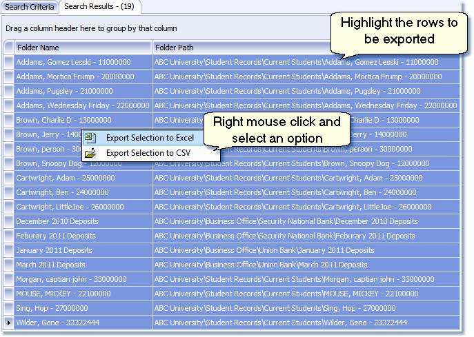 Browse Mode Export Search Results list To print the list from the Search Results: 1. Perform a search. 2. Highlight the rows to be included in the export. 3.