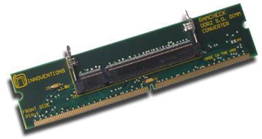 7.7 RAMCHECK DDR2 SO-DIMM CONVERTER The RAMCHECK DDR2 200-Pin Converter (p/n INN-8668-12-1) is an inexpensive solution for testing modern laptop DDR2 memory.