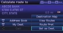 The system displays the Calculate route to screen. Say Set as destination to set the route. 3.
