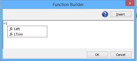 2. The Function Builder Dialog will appear as shown below: 3. Enter a character in a textbox.