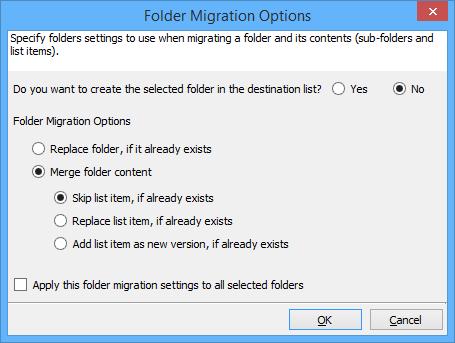 Folder Migration Options 1. Folder Migration Option dialog will appear as shown below: 2.