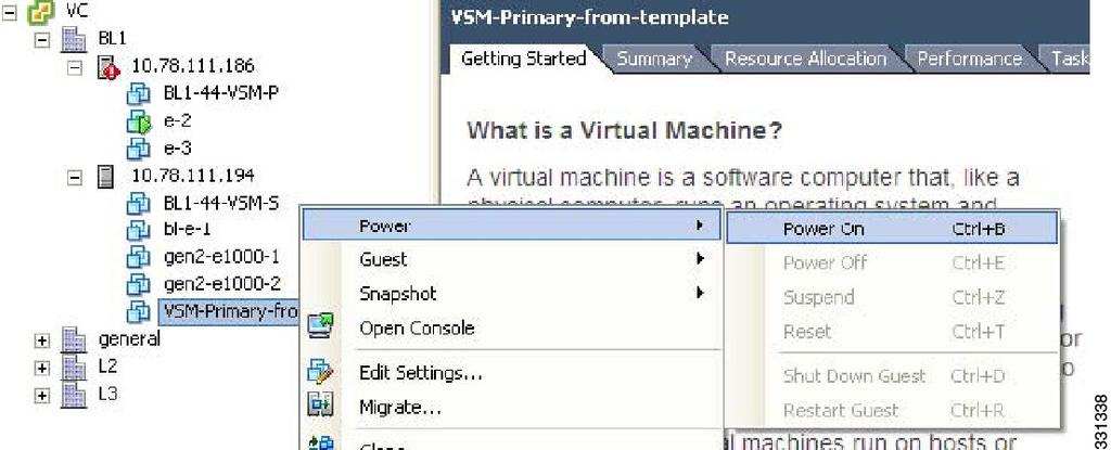 Recovering the VSM Configuring VSM Backup and Recovery The Power On window opens. Figure 22: Guest Customization Window Step 23 Step 24 Right-click the newly deployed VSM. A drop-down list appears.