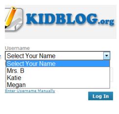 For the Kids Share the URL with students (find your blog URL by clicking on Go to Class Blog link at the top of the
