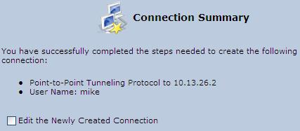 Enter the PPTP server host name or IP address provided by your ISP. 7. Click Next; the screen 'Connection Summary' opens. Figure 10-12: Connection Summary 8.